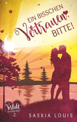 Ein bisschen Vertrauen, bitte! (Verliebt in Eden Bay 2) (Chick-Lit;Liebesroman) von Louis,  Saskia