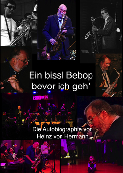 Ein bissl Bebop bevor ich geh‘ von Hermann,  Heinz von