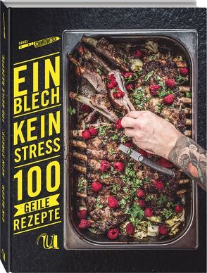 Ein Blech. Kein Stress. 100 geile Rezepte. von Schimkowitsch,  Daniel