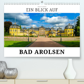 Ein Blick auf Bad Arolsen (hochwertiger Premium Wandkalender 2024 DIN A2 quer), Kunstdruck in Hochglanz von W. Lambrecht,  Markus