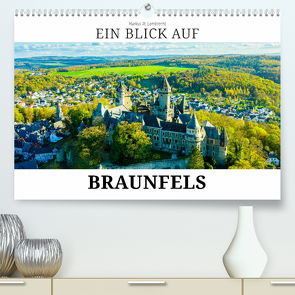 Ein Blick auf Braunfels (hochwertiger Premium Wandkalender 2024 DIN A2 quer), Kunstdruck in Hochglanz von W. Lambrecht,  Markus