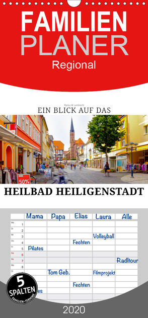 Ein Blick auf das Heilbad Heiligenstadt – Familienplaner hoch (Wandkalender 2020 , 21 cm x 45 cm, hoch) von W. Lambrecht,  Markus