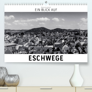 Ein Blick auf Eschwege (Premium, hochwertiger DIN A2 Wandkalender 2023, Kunstdruck in Hochglanz) von W. Lambrecht,  Markus