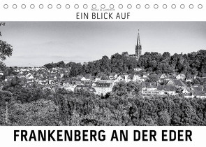 Ein Blick auf Frankenberg an der Eder (Tischkalender 2022 DIN A5 quer) von W. Lambrecht,  Markus