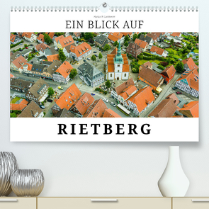 Ein Blick auf Rietberg (Premium, hochwertiger DIN A2 Wandkalender 2024, Kunstdruck in Hochglanz) von W. Lambrecht,  Markus