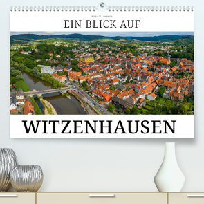 Ein Blick auf Witzenhausen (hochwertiger Premium Wandkalender 2024 DIN A2 quer), Kunstdruck in Hochglanz von W. Lambrecht,  Markus