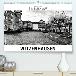 Ein Blick auf Witzenhausen (Premium, hochwertiger DIN A2 Wandkalender 2021, Kunstdruck in Hochglanz) von W. Lambrecht,  Markus