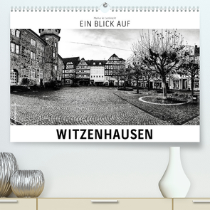 Ein Blick auf Witzenhausen (Premium, hochwertiger DIN A2 Wandkalender 2022, Kunstdruck in Hochglanz) von W. Lambrecht,  Markus