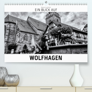 Ein Blick auf Wolfhagen (Premium, hochwertiger DIN A2 Wandkalender 2021, Kunstdruck in Hochglanz) von W. Lambrecht,  Markus