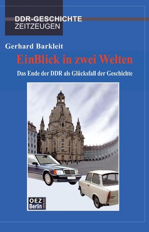 Ein Blick in zwei Welten von Barkleit,  Gerhard