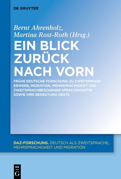 Ein Blick zurück nach vorn von Ahrenholz,  Bernt, Rost-Roth,  Martina