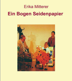 Ein Bogen Seidenpapier von Mitterer,  Erika