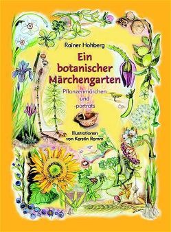 Ein botanischer Märchengarten von Hohberg,  Rainer, Ramm,  Kerstin