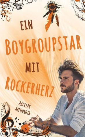 Ein Boygroupstar mit Rockerherz von Abendroth,  Aaliyah