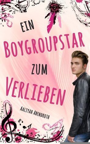 Ein Boygroupstar zum Verlieben von Abendroth,  Aaliyah