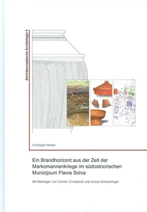 Ein Brandhorizont aus der Zeit der Markomannenkriege im südostnorischen Munizipium Flavia Solva von Hinker,  Christian