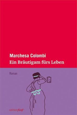 Ein Bräutigam fürs Leben von Colombi,  Marchesa, Ginzburg,  Natalia, Gräbe,  Christine