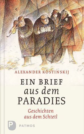 Ein Brief aus dem Paradies von Kostinskij,  Alexander