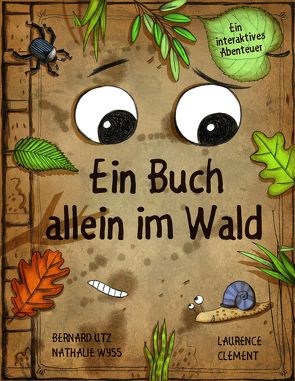 Ein Buch allein im Wald von Clément,  Laurence, Utz,  Bernard, Wyss,  Nathalie