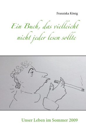 Ein Buch, das vielleicht nicht jeder lesen sollte von König,  Franziska