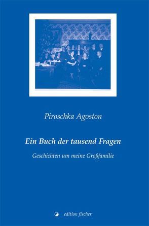 Ein Buch der tausend Fragen von Agoston,  Piroschka