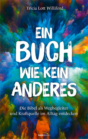 Ein Buch wie kein anderes von Hübsch,  Renate, Williford,  Tricia Lott