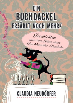 Ein Buchdackel erzählt! / Ein Buchdackel erzählt noch mehr! von Neudörfer,  Claudia