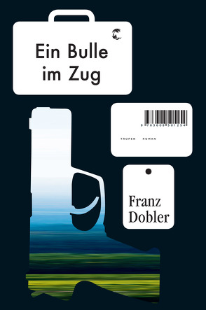 Ein Bulle im Zug von Dobler,  Franz