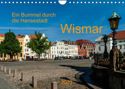 Ein Bummel durch die Hansestadt Wismar (Wandkalender 2023 DIN A4 quer) von Pompsch,  Heinz