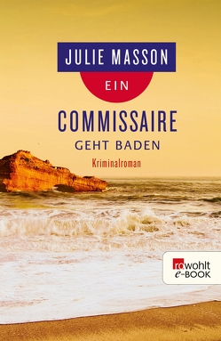 Ein Commissaire geht baden von Masson,  Julie