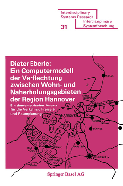 Ein Computermodell der Verflechtung zwischen Wohn- und Naherholungsgebieten der Region Hannover von EBERLE