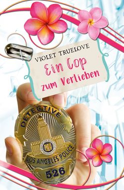 Ein Cop zum Verlieben von Truelove,  Violet