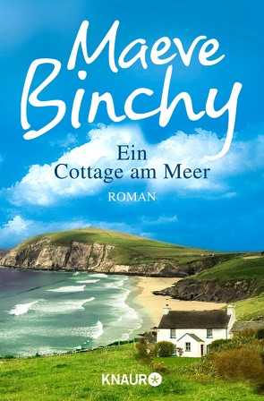 Ein Cottage am Meer von Binchy,  Maeve, Schönberger,  Gabriela