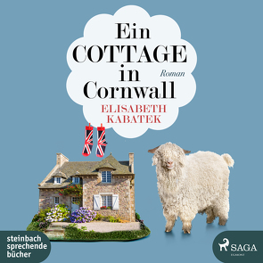 Ein Cottage in Cornwall von Kabatek,  Elisabeth, Kiesewetter,  Caroline