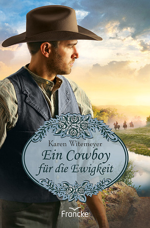 Ein Cowboy für die Ewigkeit von Jilg,  Rebekka, Witemeyer,  Karen