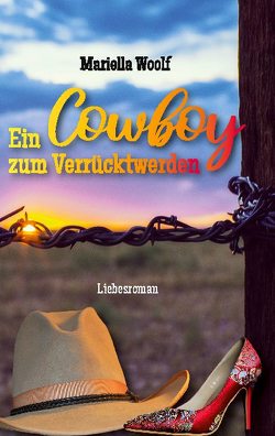 Ein Cowboy zum Verrücktwerden von Woolf,  Mariella