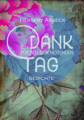 Ein Dank für den sich neigenden Tag von Asbeck,  Herbert, Himmes,  Bettina