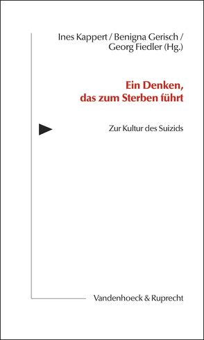 Ein Denken, das zum Sterben führt von Fiedler,  Georg, Gerisch,  Benigna, Kappert,  Ines