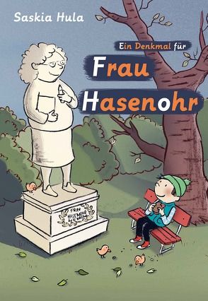 Ein Denkmal für Frau Hasenohr von Göhlich,  Susanne, Hula,  Saskia