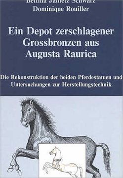 Ein Depot zerschlagener Grossbronzen aus Augusta Raurica von Furger,  Alex R, Janietz Schwarz,  Bettina, Maggetti,  Marino, Neukom-Radtke,  Claudia, Reiß,  Thomas, Rouiller,  Dominique