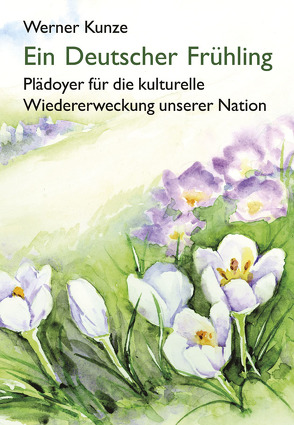 Ein Deutscher Frühling von Kunze,  Werner