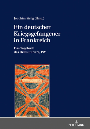 Ein deutscher Kriegsgefangener in Frankreich von Sistig,  Joachim