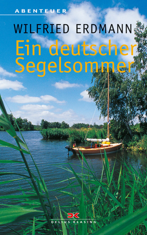 Ein deutscher Segelsommer von Erdmann,  Wilfried