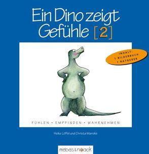 Ein Dino zeigt Gefühle (2) von Löffel,  Heike, Manske,  Christa