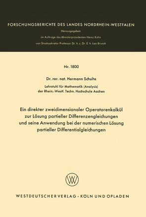 Ein direkter zweidimensionaler Operatorenkalkül zur Lösung partieller Differenzengleichungen und seine Anwendung bei der numerischen Lösung partieller Differentialgleichungen von Schulte,  Hermann