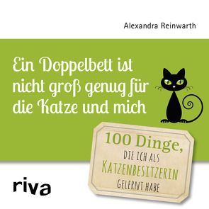 Ein Doppelbett ist nicht groß genug für die Katze und mich von Reinwarth,  Alexandra