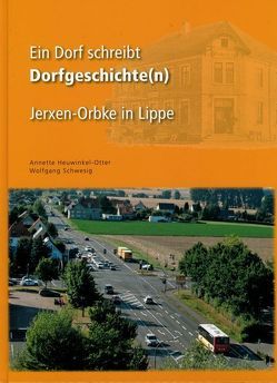 Ein Dorf schreibt Dorfgeschichte(n) von Heimatverein Jerxen-Orbke, Heuwinkel-Otter,  Annette, Schwesig,  Wolfgang