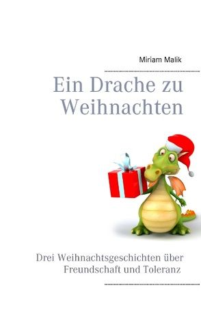 Ein Drache zu Weihnachten von Malik,  Miriam