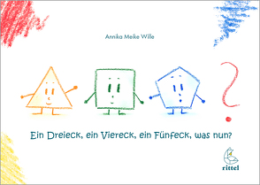 Ein Dreieck, ein Viereck, ein Fünfeck, was nun? von Wille,  Annika Meike