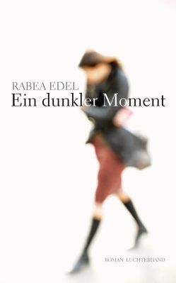 Ein dunkler Moment von Edel,  Rabea